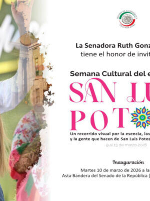 RUTH GONZÁLEZ SILVA LLEVA LA CULTURA DE SAN LUIS POTOSÍ AL SENADO DE LA REPÚBLICA